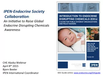 CHE  Alaska  Webinar   April  8 th 2015    Bjorn  Beeler      !  IPEN