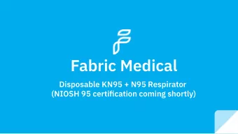 Fabric Medical  Disposable KN95 + N95 Respirator  (NIOSH 95 certification coming shortly)  KN95