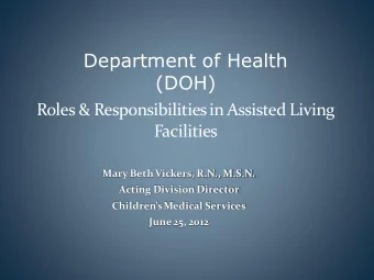 Department of Health  (DOH)  Roles &amp; Responsibilities in Assisted Living  Facilities  Mary Beth