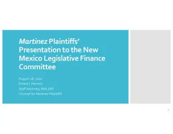 Martinez Plaintiffs  Presentation to the New  Mexico Legislative Finance  Committee  August 28,