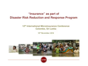 Insurance as part of  Disaster Risk Reduction and Response Program 12 th International