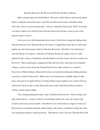 Theodore Roosevelt: His Places in the World; His Place in History  Hello, and greetings from North