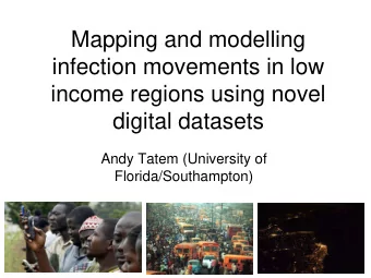 Mapping and modelling  infection movements in low  income regions using novel  digital datasets