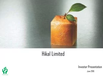 Hikal Limited  Investor Presentation  June 2016  Safe Harbor This presentation and the accompanying