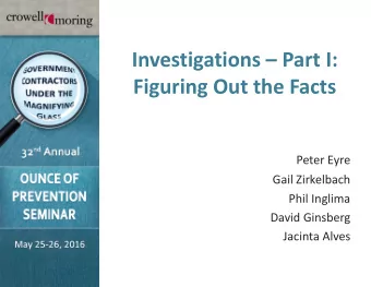 Investigations  Part I:  Figuring Out the Facts  Peter Eyre  Gail Zirkelbach  Phil Inglima
