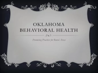 OKLAHOMA  BEHAVIORAL HEALTH  Promising Practices for Rural Areas  DEMOGRAPHICS  Oklahoma covers