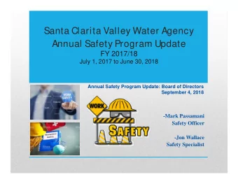 Santa Clarita Valley Water Agency  Annual Safety Program Update  FY 2017/18  July 1, 2017 to June