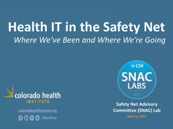Health IT in the Safety Net  Where Weve Been and Where Were Going  Safety Net Advisory