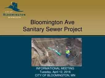 Bloomington Ave  Sanitary Sewer Project  INFORMATIONAL MEETING  Tuesday, April 12, 2016  CITY OF