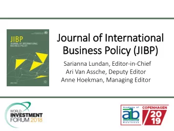 Jou  ournal of  of Internation  ional  Bus  Business Policy  cy (  (JIBP)  P)  Sarianna Lundan,