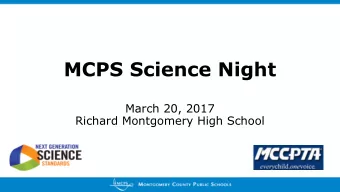 MCPS Science Night  March 20, 2017  Richard Montgomery High School  Welcome  MCPS &amp; MCCPTA