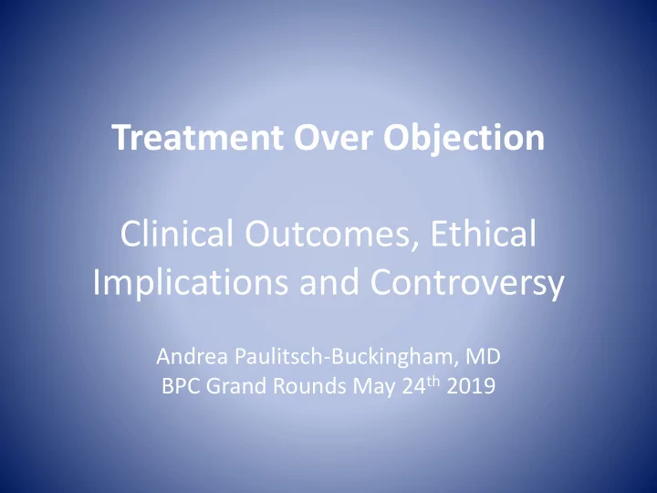 treatment over objection clinical outcomes ethical