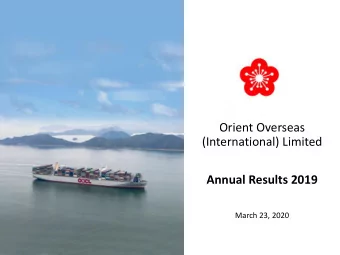 Orient Overseas  (International) Limited  Annual Results 2019  March 23, 2020  Disclaimer  The
