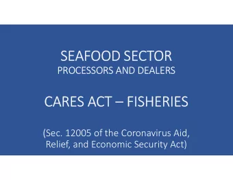 SEAFOOD SECTOR  PROCESSORS AND DEALERS  CARES ACT  FISHERIES  (Sec. 12005 of the Coronavirus