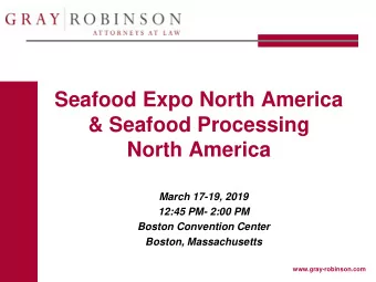 Seafood Expo North America  &amp; Seafood Processing  North America  March 17-19, 2019  12:45 PM-