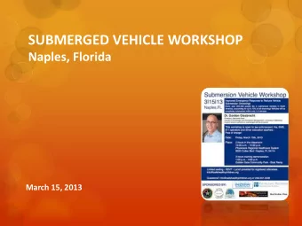 SUBMERGED VEHICLE WORKSHOP  Naples, Florida  March 15, 2013 SUBMERGED VEHICLE WORKSHOP  Multiple