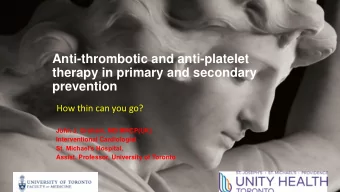 therapy in primary and secondary  prevention  How thin can you go?  John J. Graham, MD MRCP(UK)