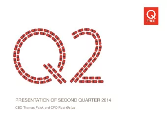 PRESENTATION OF SECOND QUARTER 2014  CEO Thomas Falck and CFO Roar stb  HIGHLIGHTS  Revenues