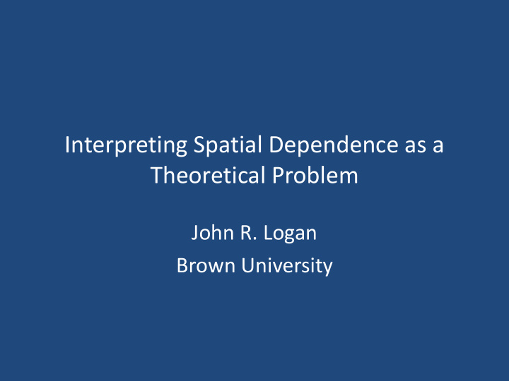 interpreting spatial dependence as a theoretical problem