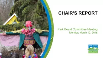 CHAIRS REPORT  Park Board Committee Meeting  Monday, March 12, 2018  February 21: Olympic Spirit