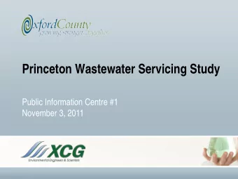 Princeton Wastewater Servicing Study  Public Information Centre #1  November 3, 2011  Presentation