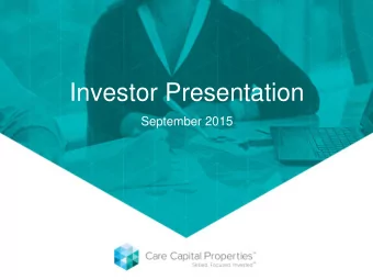 Investor Presentation  September 2015  Care Capital Properties  Forward-Looking Statements This