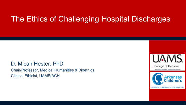 the ethics of challenging hospital discharges
