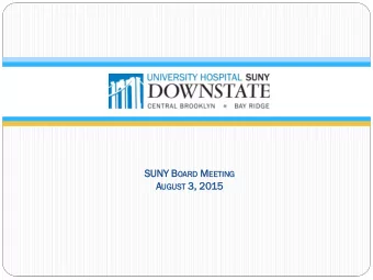 SUNY NY B OARD M EET  ETING  NG A UGUST 3, 2015 C ONCERN CERNS /I /I SSUE TO B E A DD  UES TO