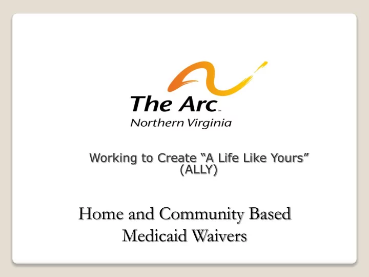 home and community based medicaid waivers the arc of