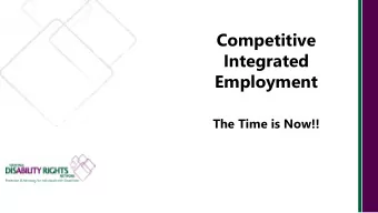 Competitive  Integrated  Employment  The Time is Now!!  Competitive,  Integrated  Employment: WIOA