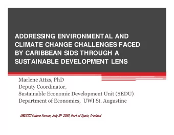 ADDRESSING ENVIRONMENTAL AND  CLIMATE CHANGE CHALLENGES FACED  BY CARIBBEAN SIDS THROUGH A