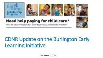 CDNR Update on the Burlington Early  Learning In  Initiative  1  November 13,  13, 2019  2019