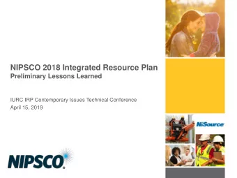 NIPSCO 2018 Integrated Resource Plan  Preliminary Lessons Learned  IURC IRP Contemporary Issues