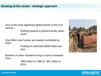 Housing at the center - strategic approach  One of the most significant global trends of the 21st
