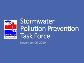 Storm  ormwater  Pollut  ution P  n Prevention  n  Task F  k For  orce  ce  Novem  ember 06, 201