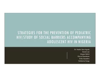 STRATEGIES FOR THE PREVENTION OF PEDIATRIC  HIV/STUDY OF SOCIAL BARRIERS ACCOMPANYING  ADOLESCENT