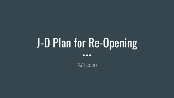 j d plan for re opening