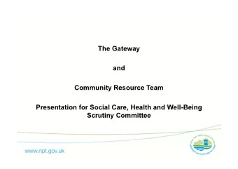 The Gateway  and  Community Resource Team  Presentation for Social Care, Health and Well-Being