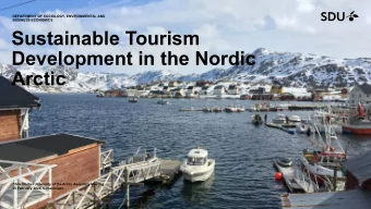 Sustainable Tourism  Development in the Nordic  Arctic  Chris Horbel University of the Arctic