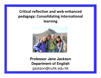 Critical reflection and web-enhanced  pedagogy: Consolidating international  learning  Professor