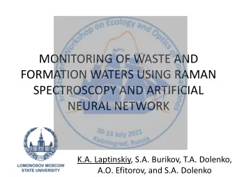 MONITORING OF WASTE AND  FORMATION WATERS USING RAMAN  SPECTROSCOPY AND ARTIFICIAL  NEURAL NETWORK
