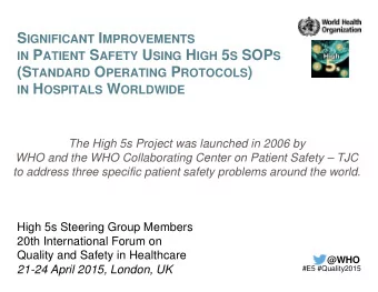 (S TANDARD O PERATING P ROTOCOLS ) IN H OSPITALS W ORLDWIDE  The High 5s Project was launched in