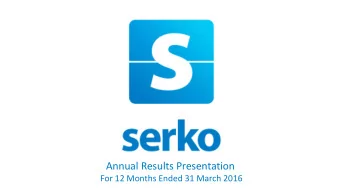 Annual Results Presentation  For 12 Months Ended 31 March 2016  Important notice  This presentation