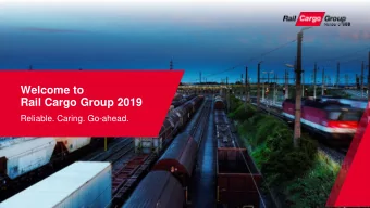 Rail Cargo Group 2019  Reliable. Caring. Go-ahead.  Hier Headline Rail is the sustainable logistic