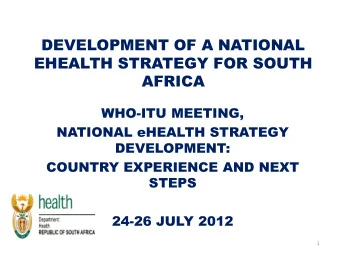 DEVELOPMENT OF A NATIONAL  EHEALTH STRATEGY FOR SOUTH  AFRICA  WHO-ITU MEETING,  NATIONAL eHEALTH