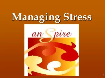 Managing Stress  1  Wh  What  at Is Stress?  s?  ? Common Causes ?  2  Sta  tatis  tistics  tics