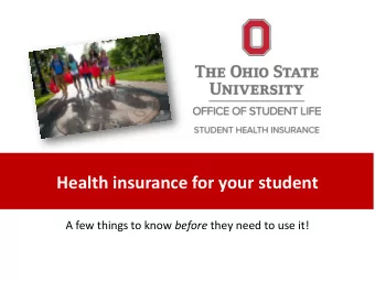 Health insurance for your student A few things to know before they need to use it!  Student Health