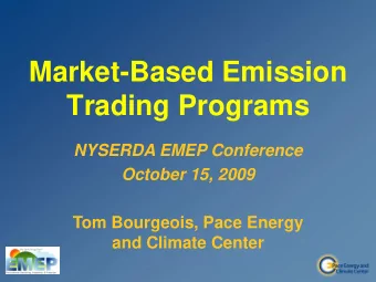 Trading Programs  NYSERDA EMEP Conference  October 15, 2009  Tom Bourgeois, Pace Energy  and