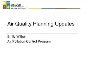 Air Quality Planning Updates  Emily Wilbur  Air Pollution Control Program  Status of:  Ozone (O