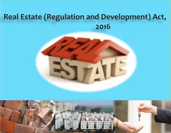 Real Estate (Regulation and Development) Act,  2016  1  Background of Law  This act popularly known